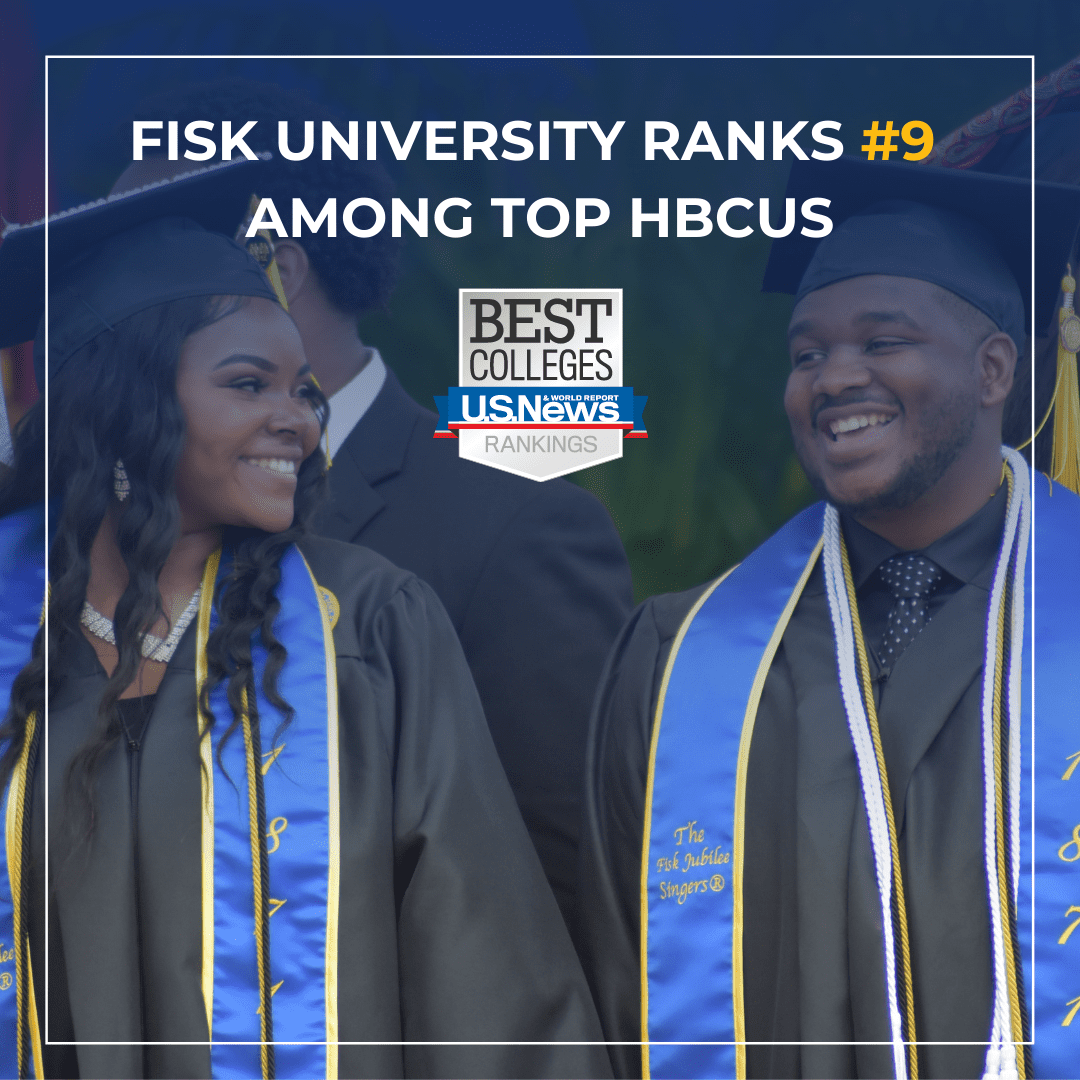 Fisk University Rises in Rankings Among Top Ten HBCUs in U.S. News