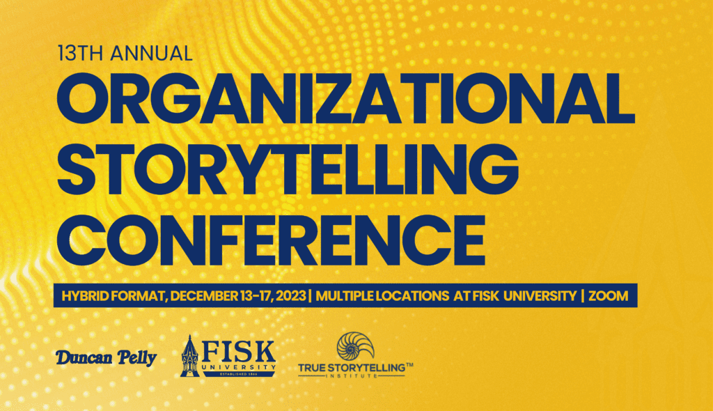 13th Annual Organizational Storytelling Conference Hosted by Fisk
